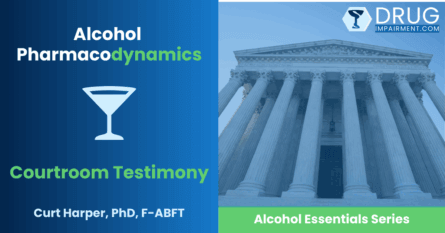 Alcohol Essentials Pharmacodynamics Court Testimony Course Cover