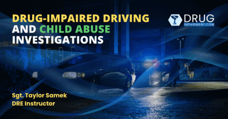 Drug-Impaired Driving and Child Abuse Investigations Cover Image