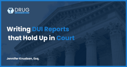 Writing DUI Reports that hold Up in Court Course Cover